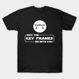 May The Key Frames Funny Animation Animator T-Shirt